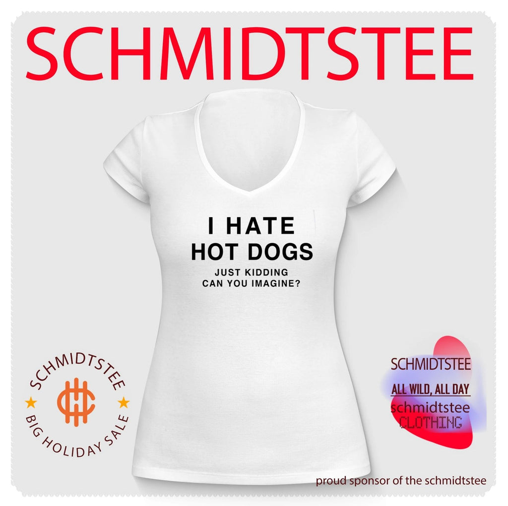I Hate Hot Dogs Just Kidding Can You Imagine Shirt