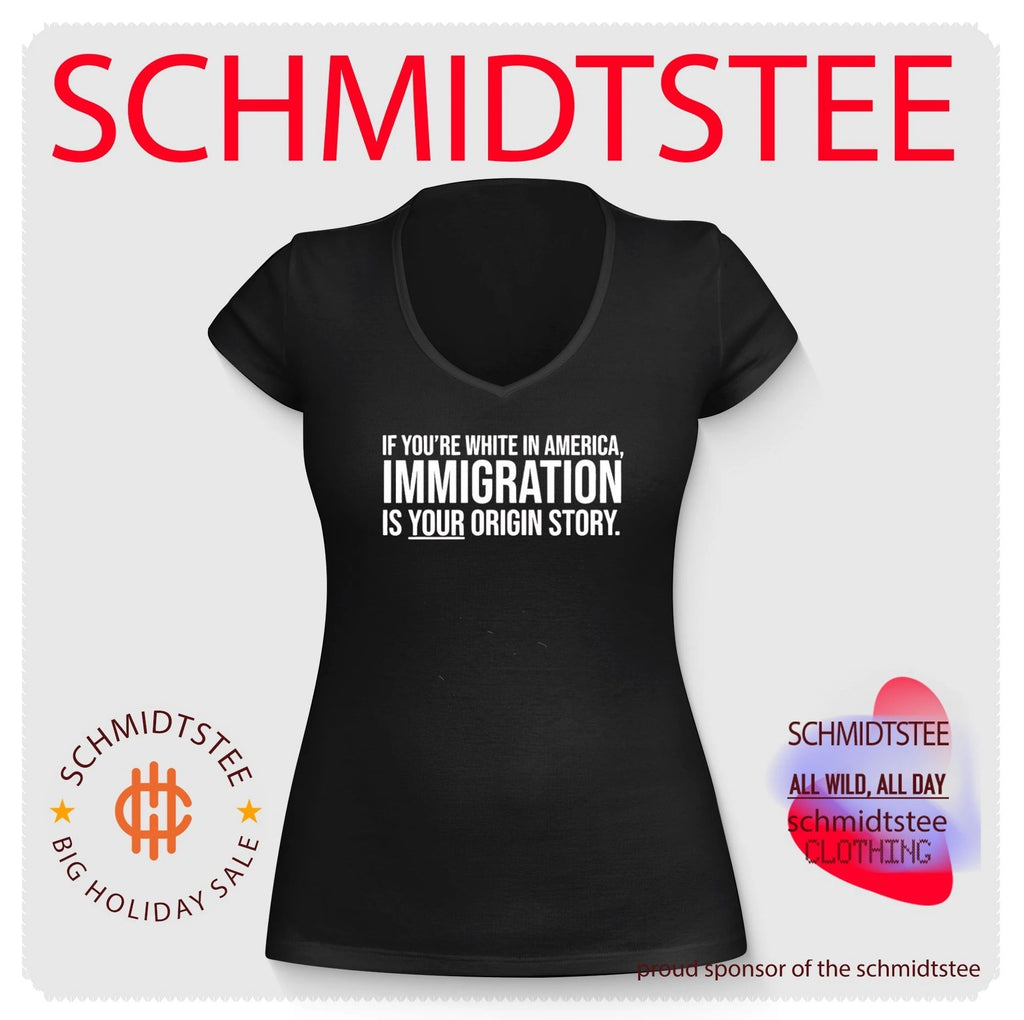 If you’re white in america immigration is your origin story shirt