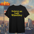 Eric Perkins Definitely Not Lady Whistleboy T-shirt