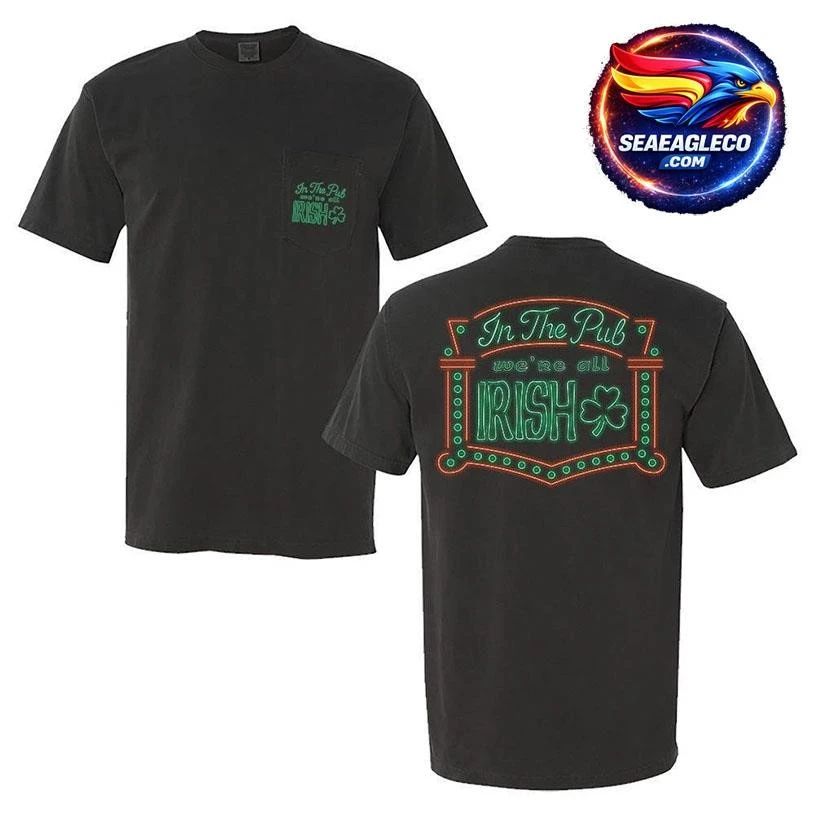 We’re All Irish Two Sided Shirt