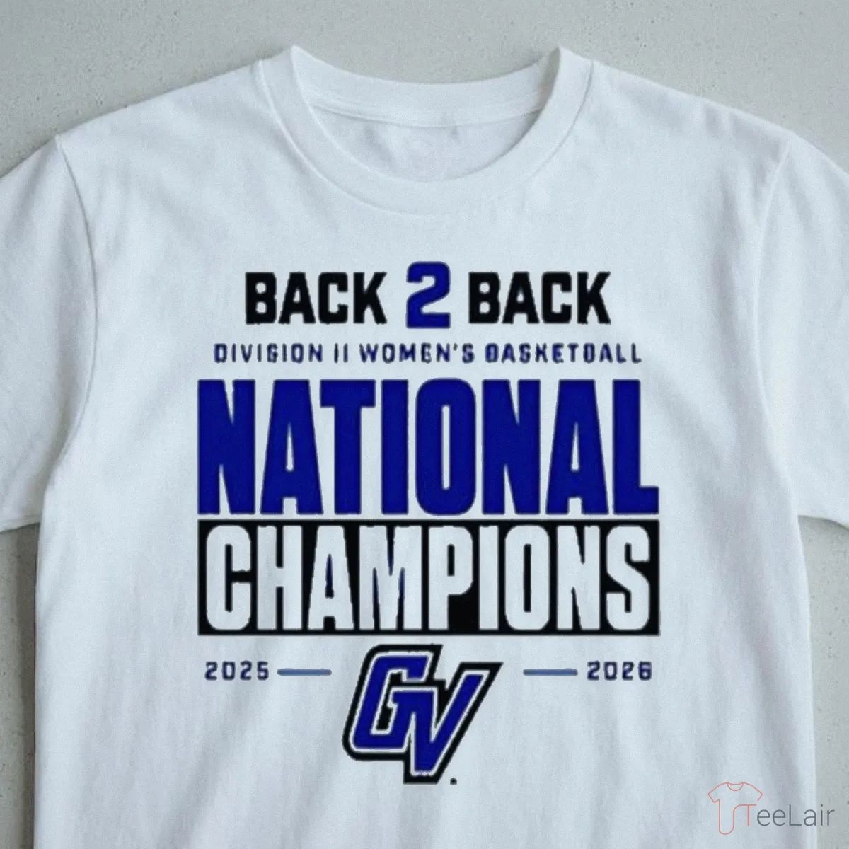 GVSU Women’S Basketball Back 2 Back National Champions 2026 Shirt