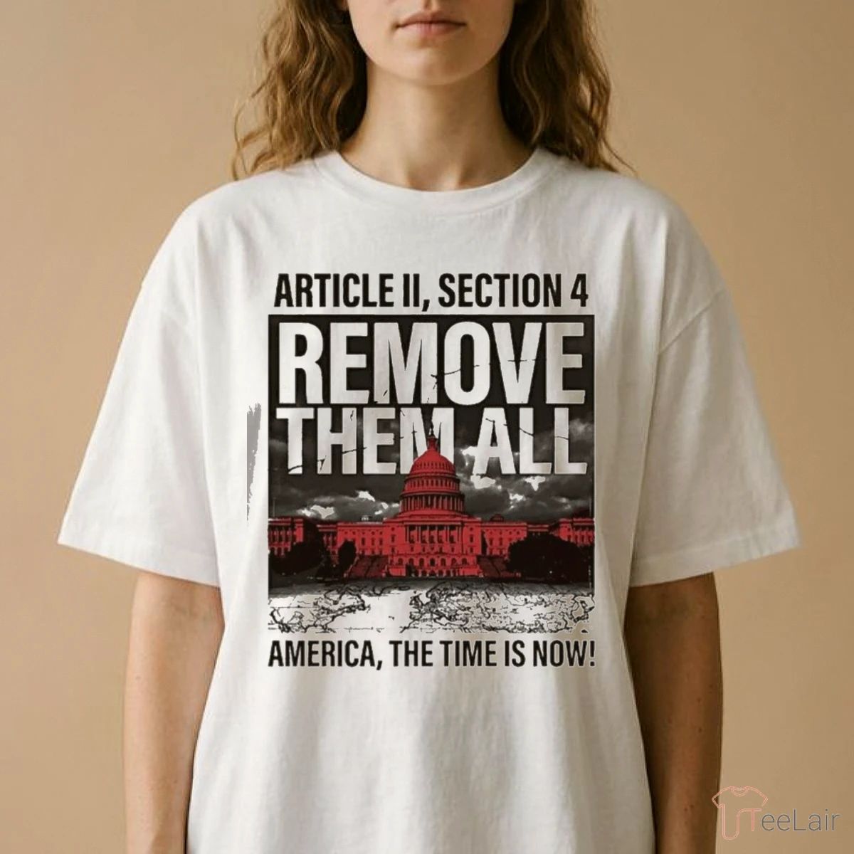 White House Article Ii Section 4 Remove Them All America The Time Is Now Shirt
