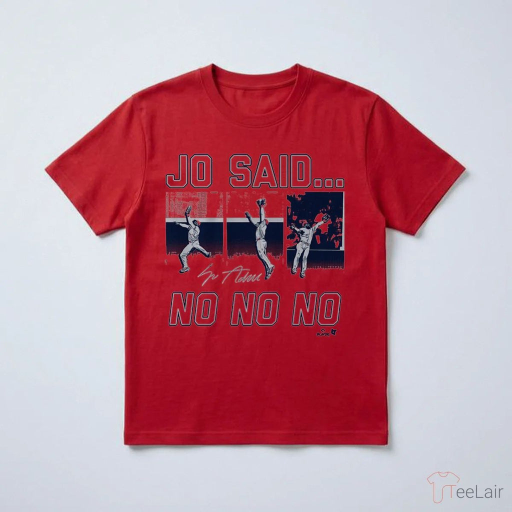 Jo Adell Jo Said No No No Shirt