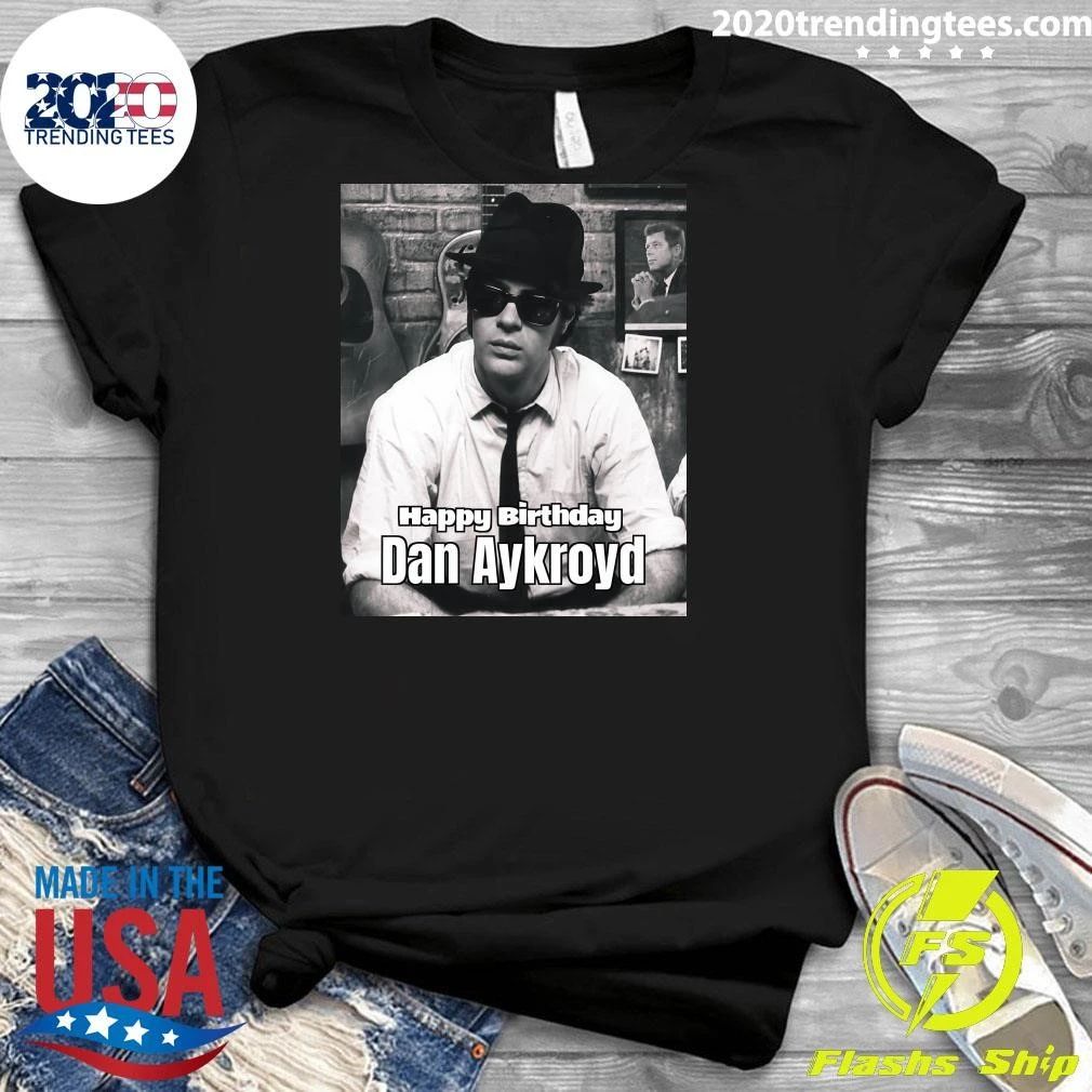 Happy 74th Birthday, Blues Brothers Co-Founder Dan Aykroyd Shirt