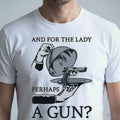 And For The Lady Perhaps A Gun Shirt