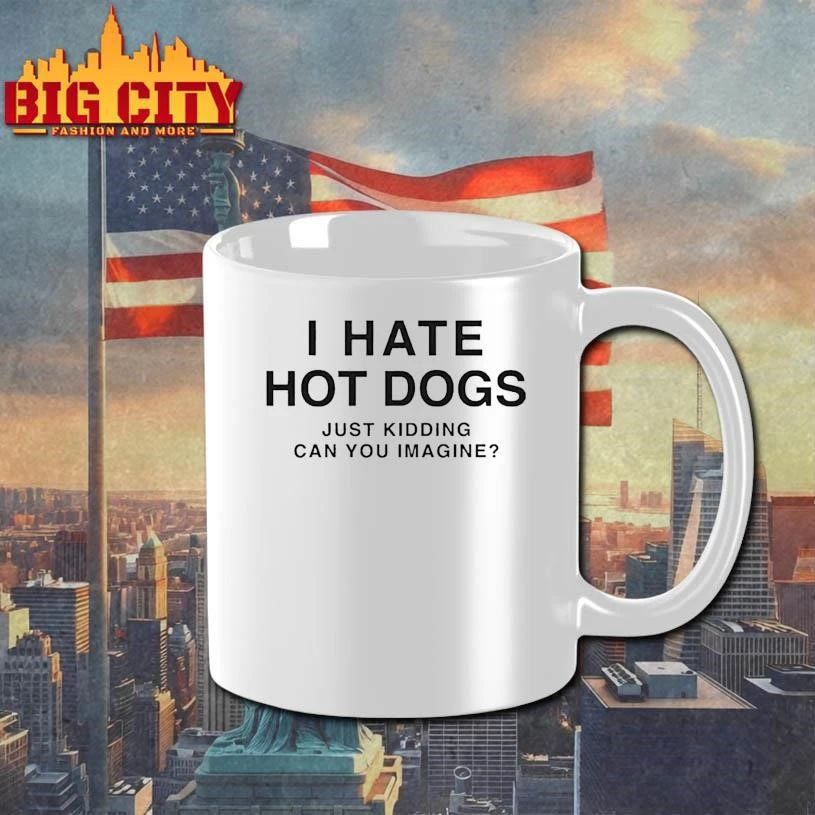 2026 I Hate Hot Dogs Just Kidding Can You Imagine Shirt