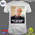 The Seinfeld World Happy 79th Birthday To Larry David Shirt