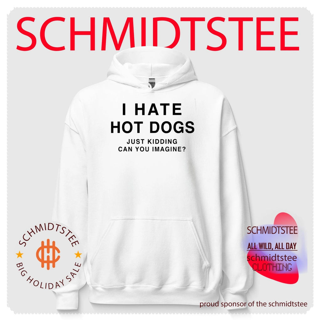 I Hate Hot Dogs Just Kidding Can You Imagine Shirt