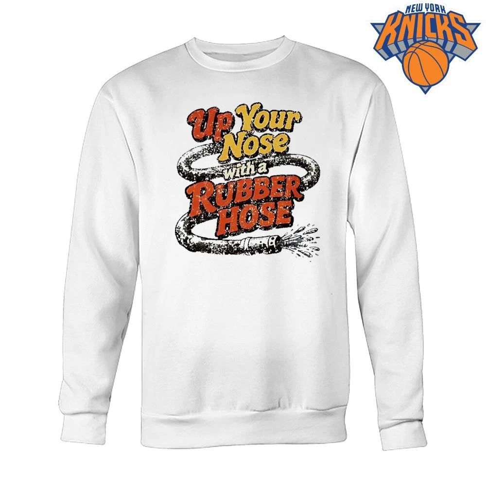Up Your Nose with a Rubber Hose Quote comedy shirt