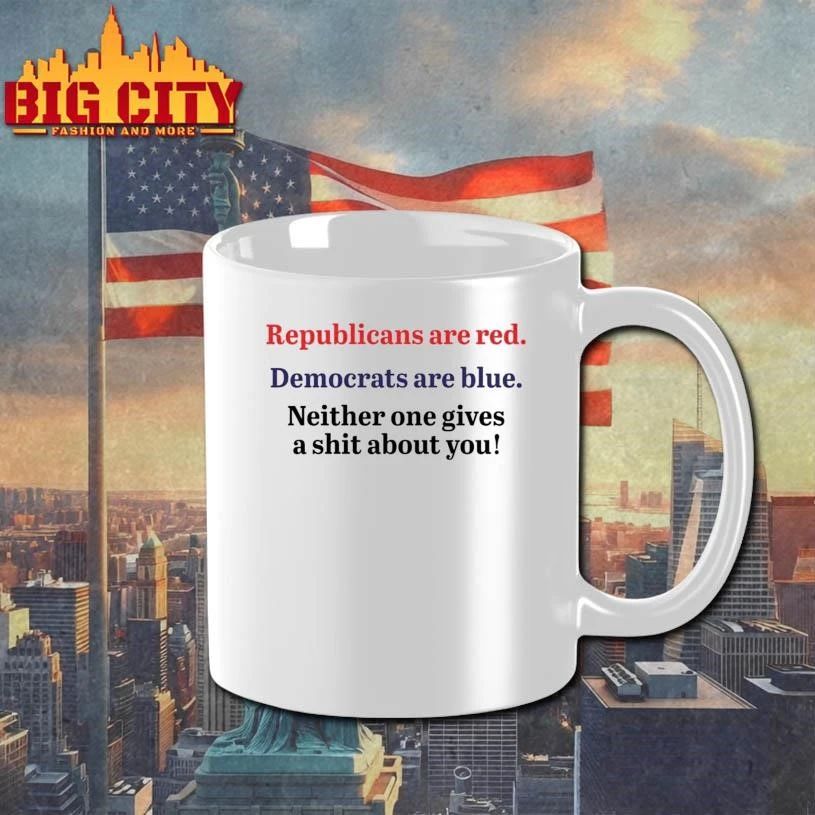 Republicans are red democrats are blue neither one gives a shit about you quote shirt