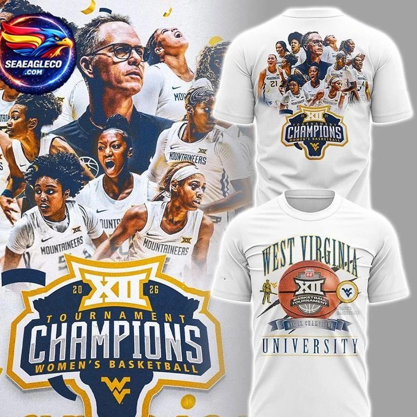 West Virginia Mountaineers Women’s Basketball 2026 BIG 12 TOURNAMENT CHAMPIONS Two Sided Shirt