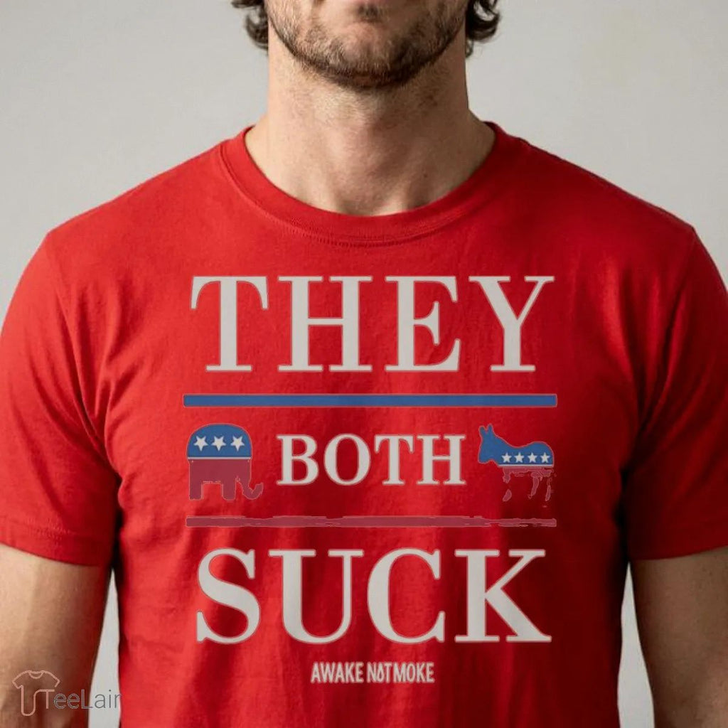 THEY BOTH SUCK AWAKE NOT MOKE Shirt