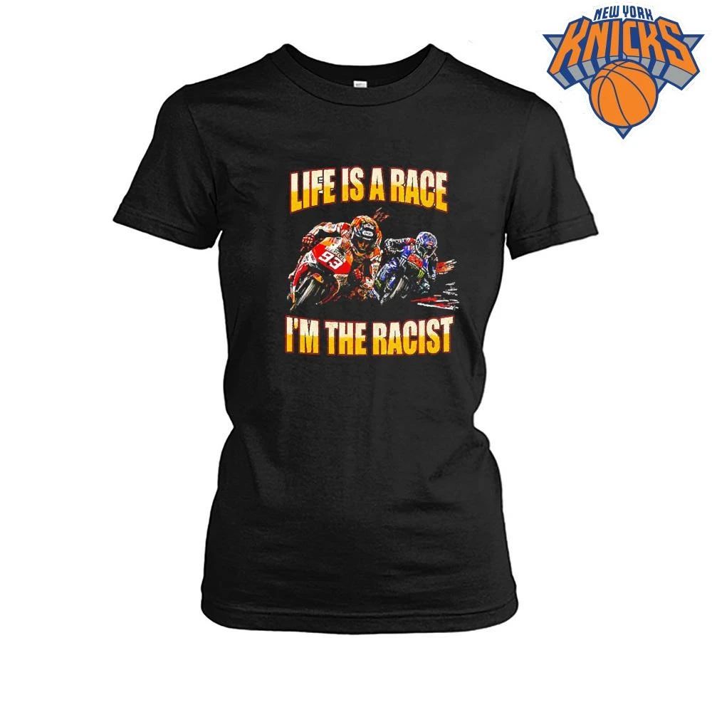 Life Is A Race I’m The Racist Moto GP Motorcycle Racing Humour Shirt