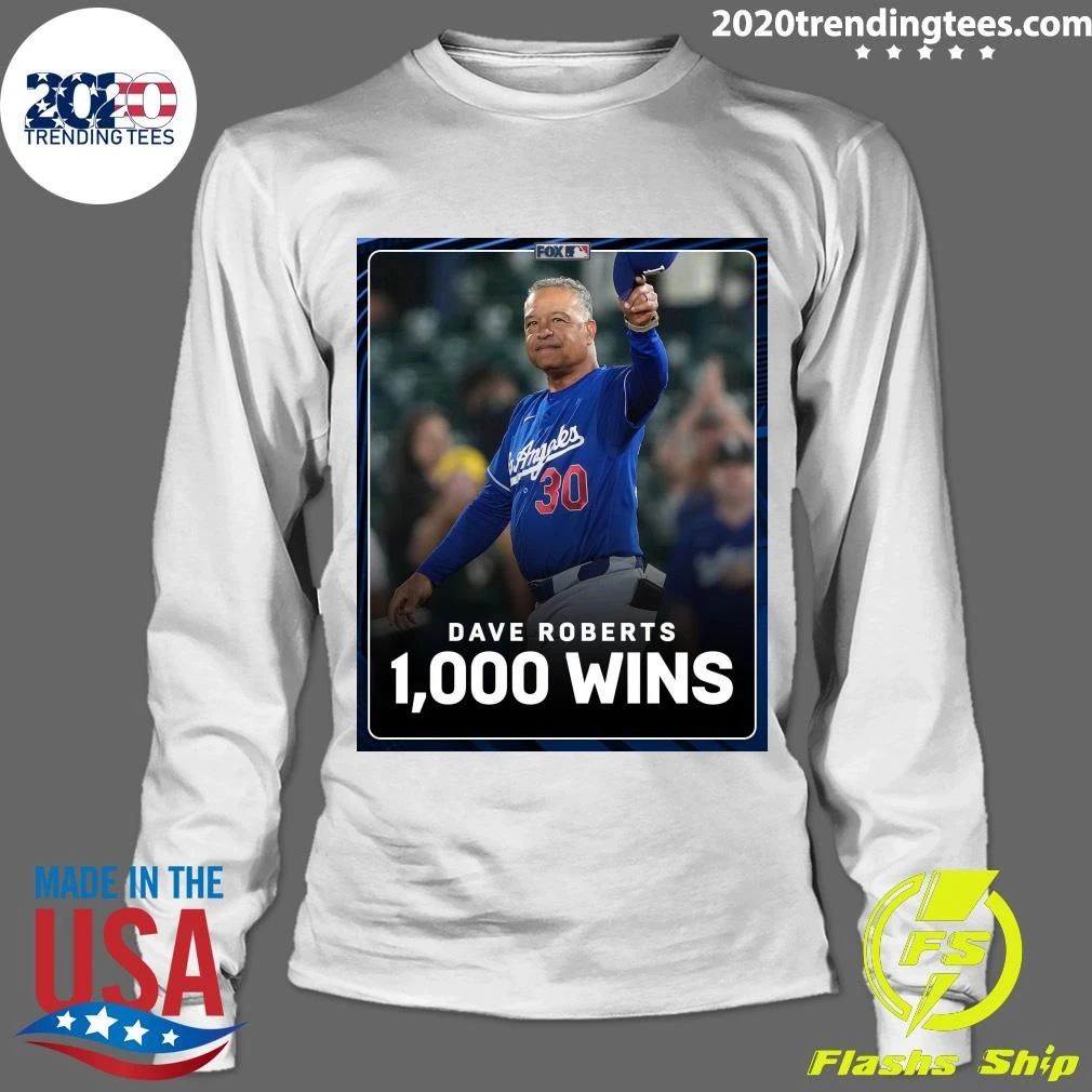 Dave Roberts Has Become The Fastest Manager To Reach 1,000 Career Wins In MLB History Shirt