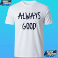 Craig Carton Always Good Shirt