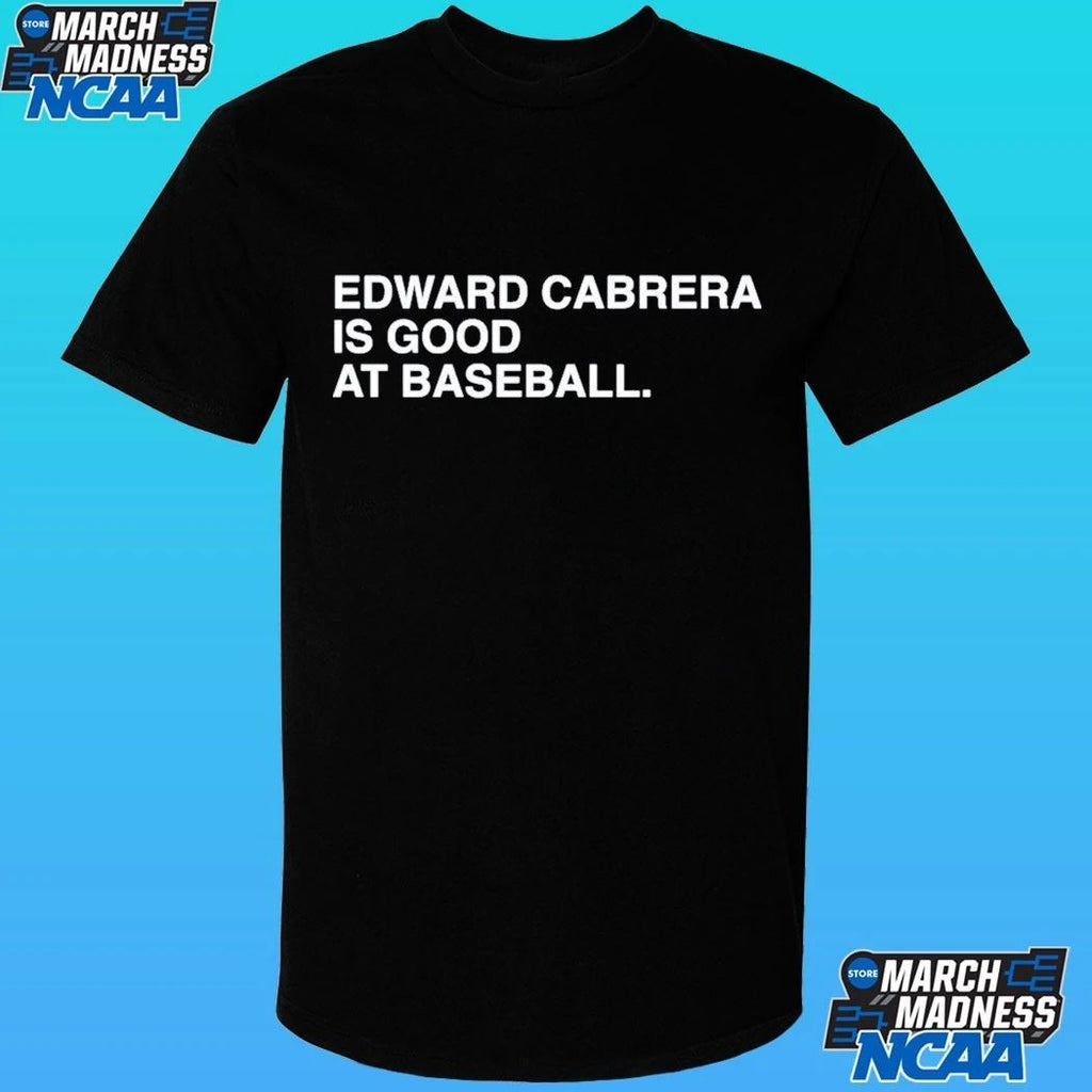 Edward Cabrera Is Good At Baseball Shirt