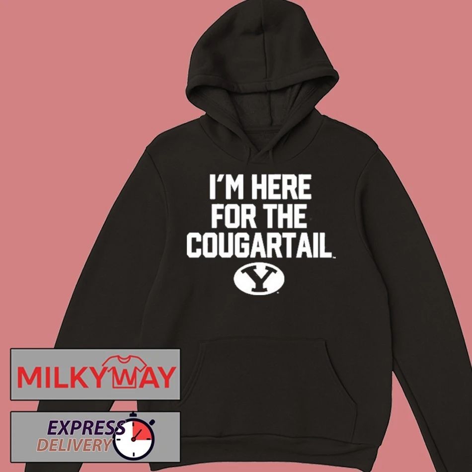 BYU I’m Here For The Cougartail Shirt