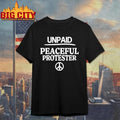 Unpaid Peaceful Protester Peace Symbol Shirt