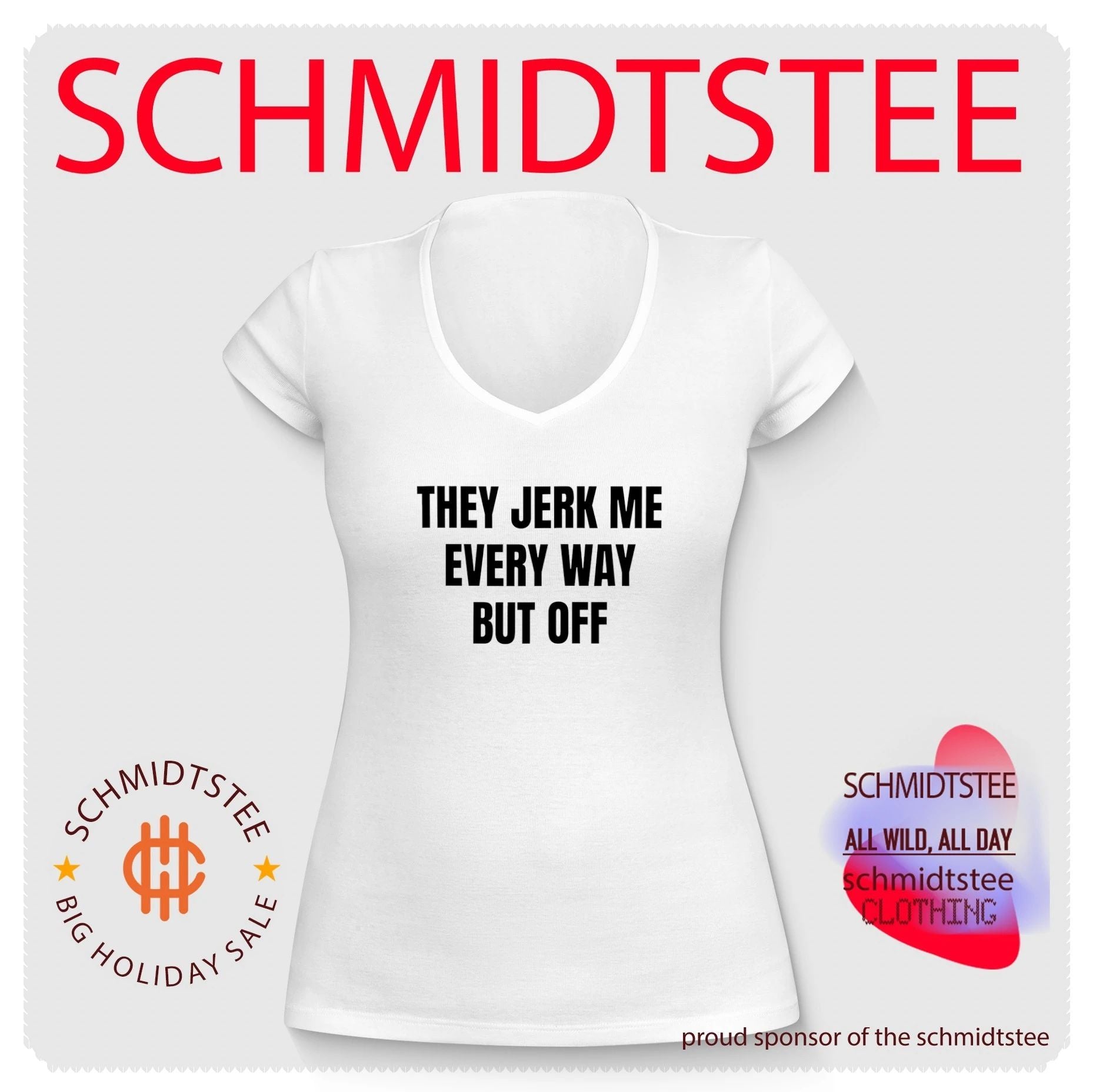 They Jerk Me Every Way but Off funny slogan shirt