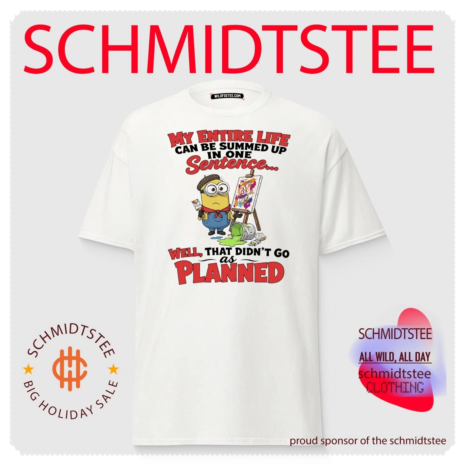 Minion my entire life can be summed up in one sentence well that didn’t go as planned shirt