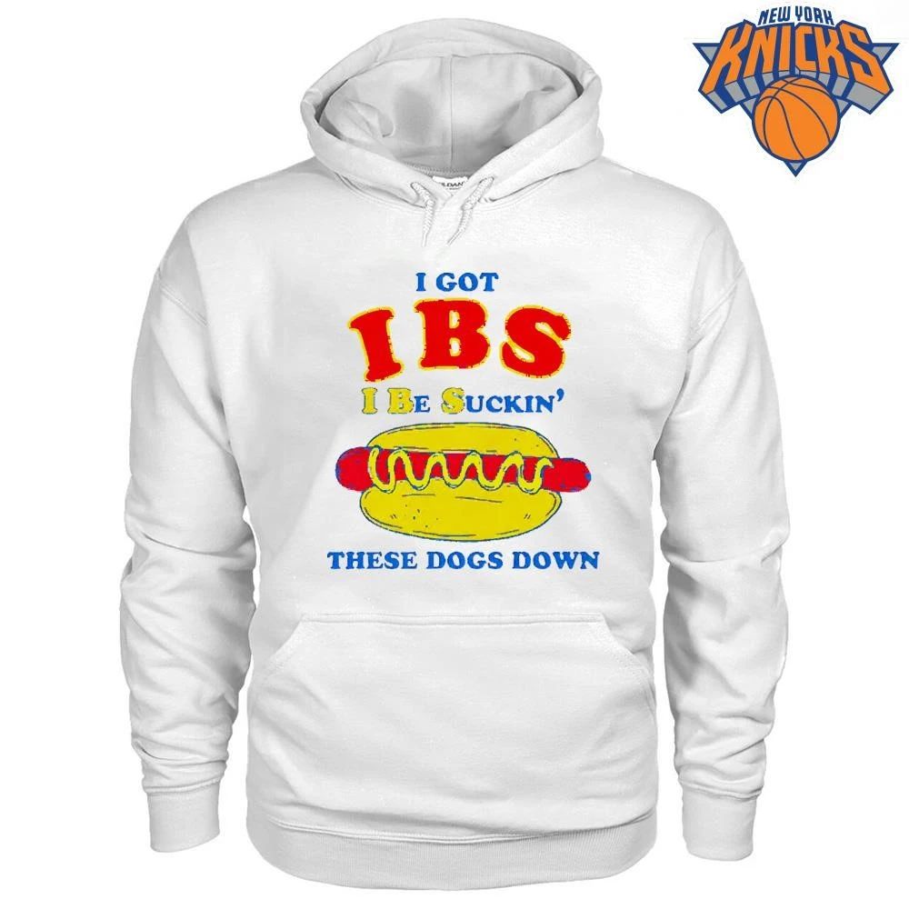 I Got IBS I Be Suckin’ These Dogs Down Shirt