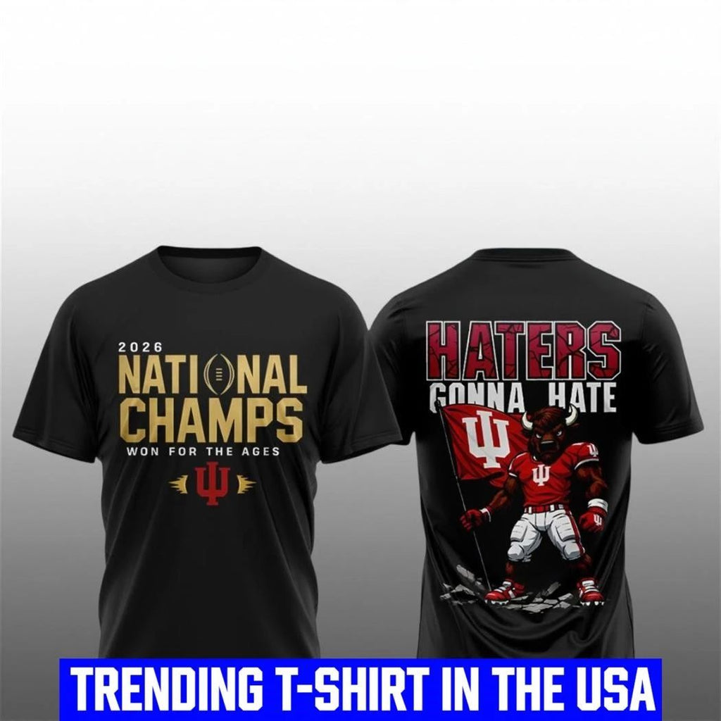 Hoosiers Football 2026 National Champions Haters Gonna Hate Shirt