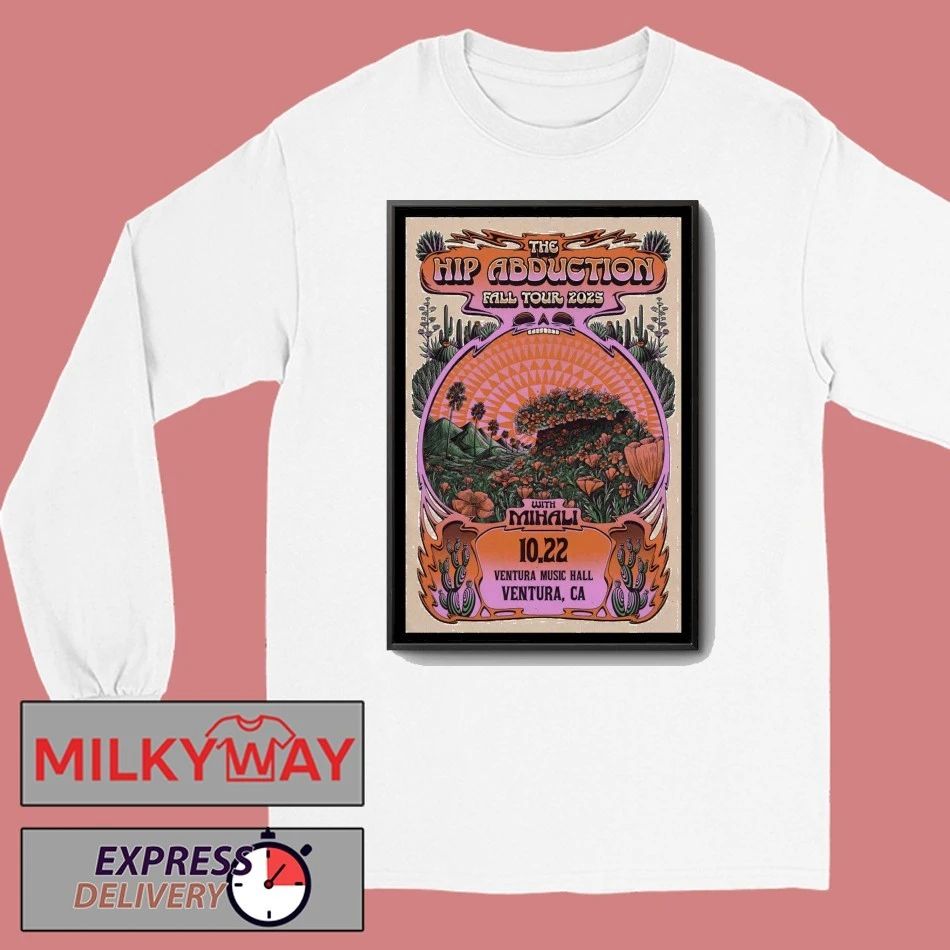 The Hip Abduction Fall Tour 2025 Ventura, CA Poster shirt