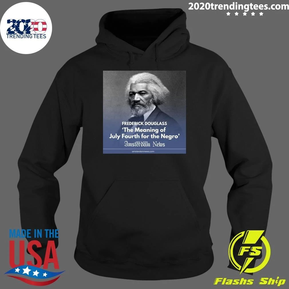 Frederick Douglass The Meaning Of July Fourth For The Negro Amsterdam News Shirt