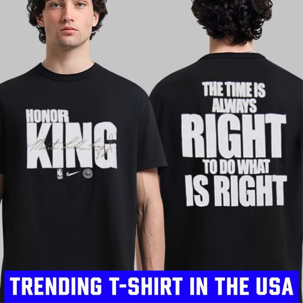 Warriors Honor King The Time Is Always Right To Do What Is Right Shirt