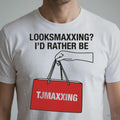 Looksmaxxing I’D Rather Be Store Maxxing Shirt
