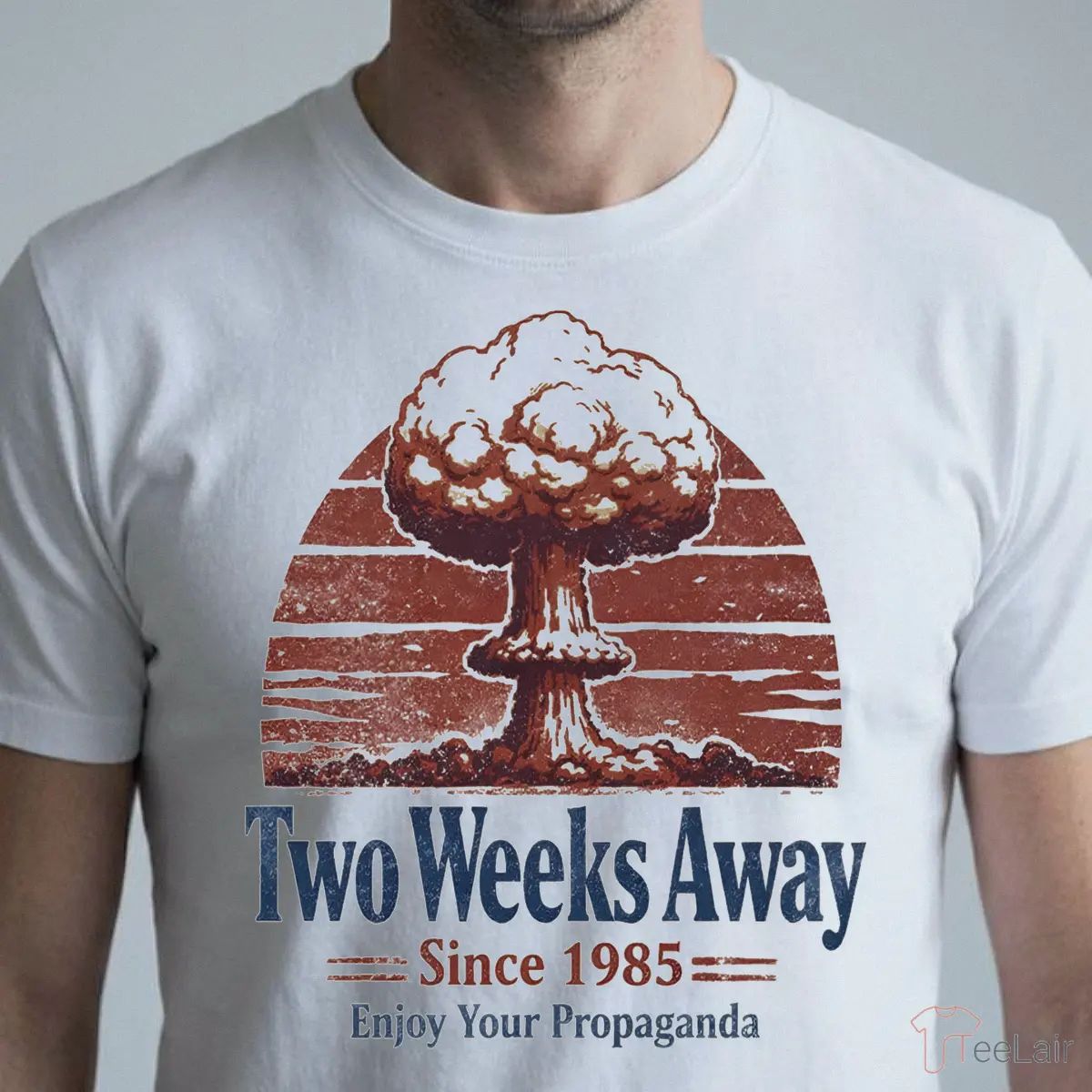 Two Weeks Away Since 1985 Enjoy Your Propaganda Shirt