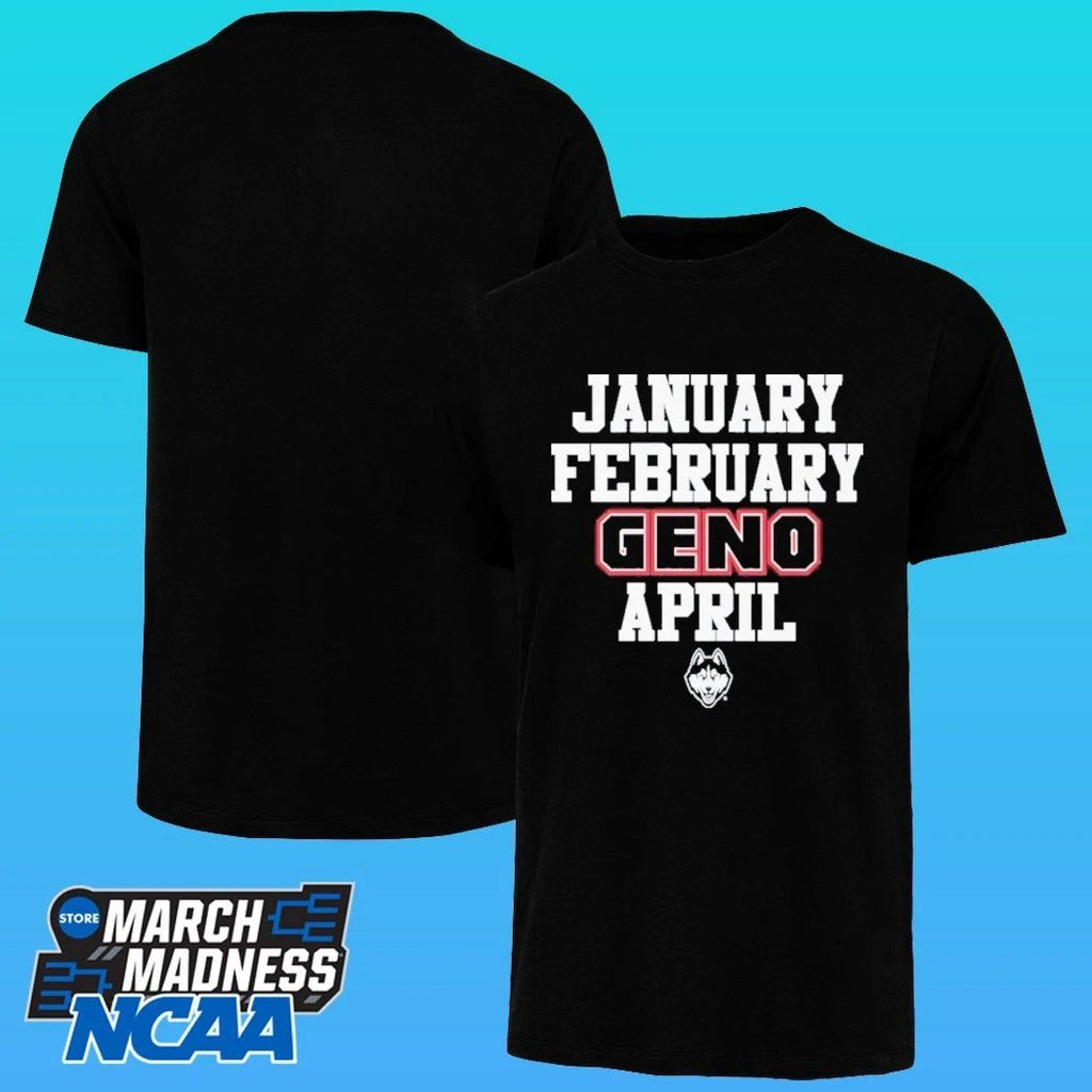 January February Geno April UConn Huskies Basketball Shirt