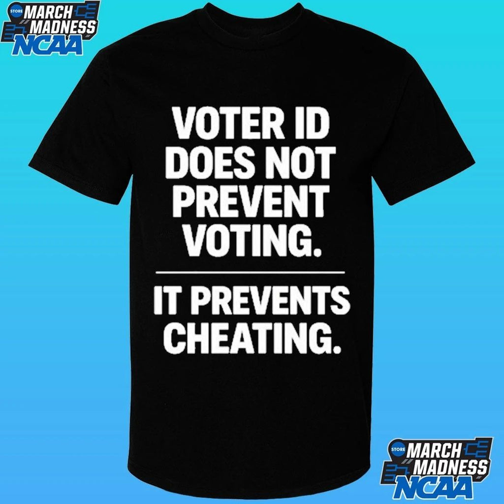 Voter Id Does Not Prevent Voting It Prevents Cheating Shirt