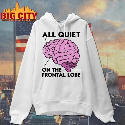 All Quiet On The Frontal Lobe Brain Graphic Shirt