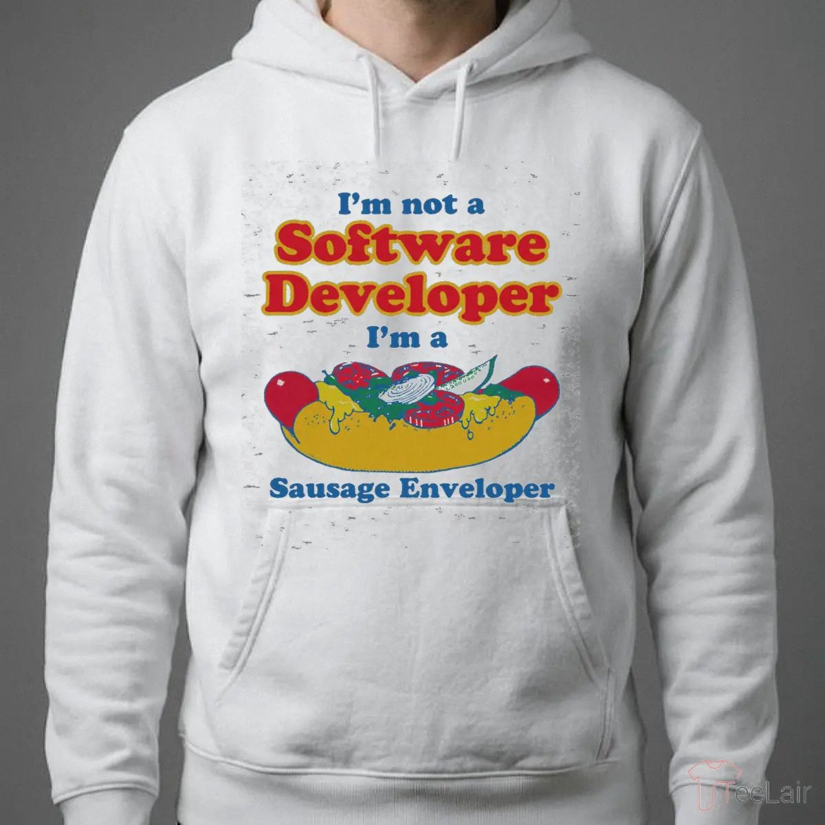 I’M Not A Software Developer. I’M A Sausage Enveloper Shirt