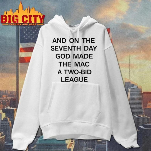 And On The Seventh Day God Made The MAC a Two-Bid Shirt