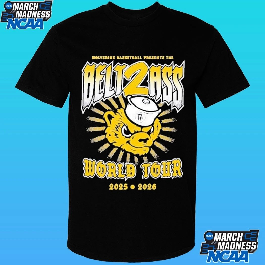 Wolverine Basketball Presents The Belt 2 Ass Basketball World Tour 2025 2026 Shirt