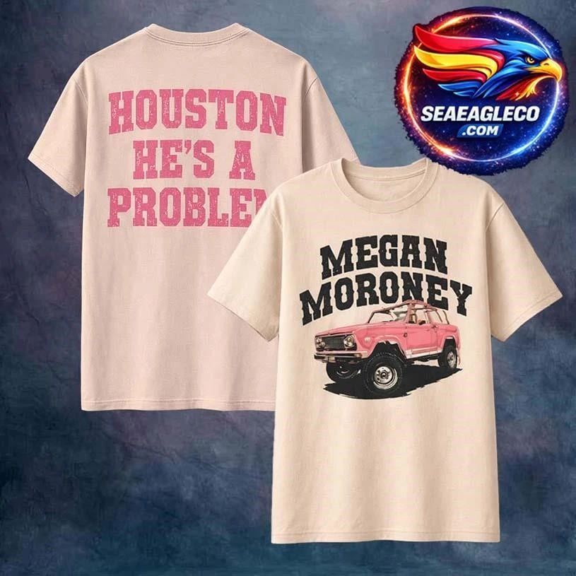 Megan Moroney Cloud 9 Merch Houston Rodeo Houston He Is A Problem Sand Two Sided Shirt