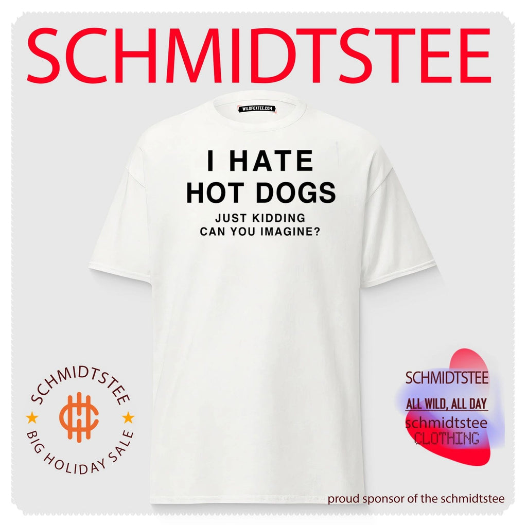 I Hate Hot Dogs Just Kidding Can You Imagine Shirt