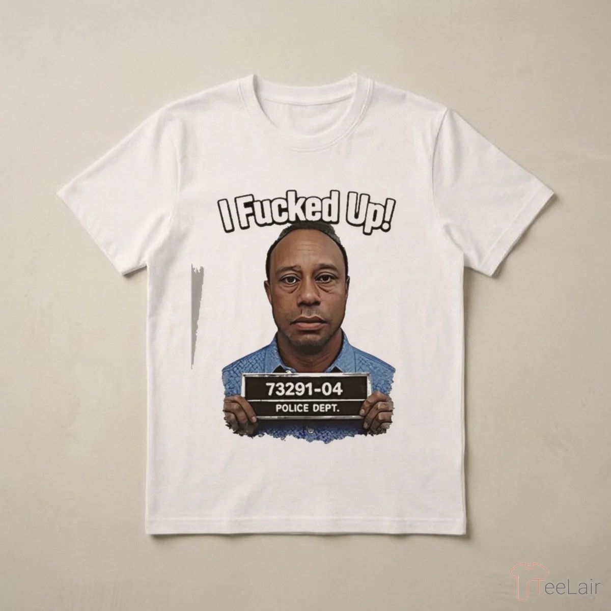 Tiger Woods I Fucked Up Mugshot Photo Shirt