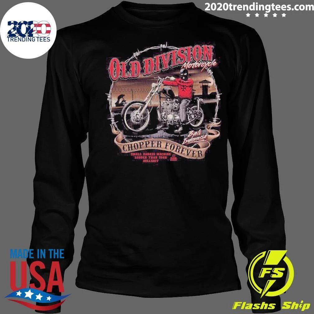 Old Division Motorcycle Chopper Forever Bali Indonesia Small Badass Machine Shirt