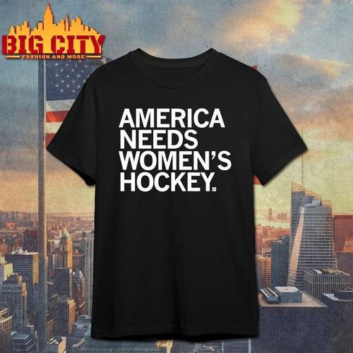 America Needs Women’s Hockey t-shirt