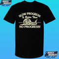 Slow Progress Is Better Than No Progress Shirt