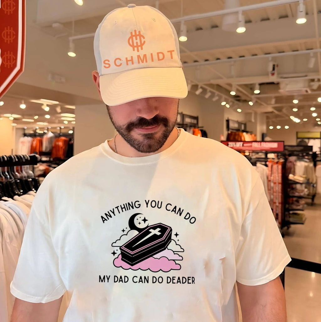 Anything You Can Do My Dad Can Do Deader shirt