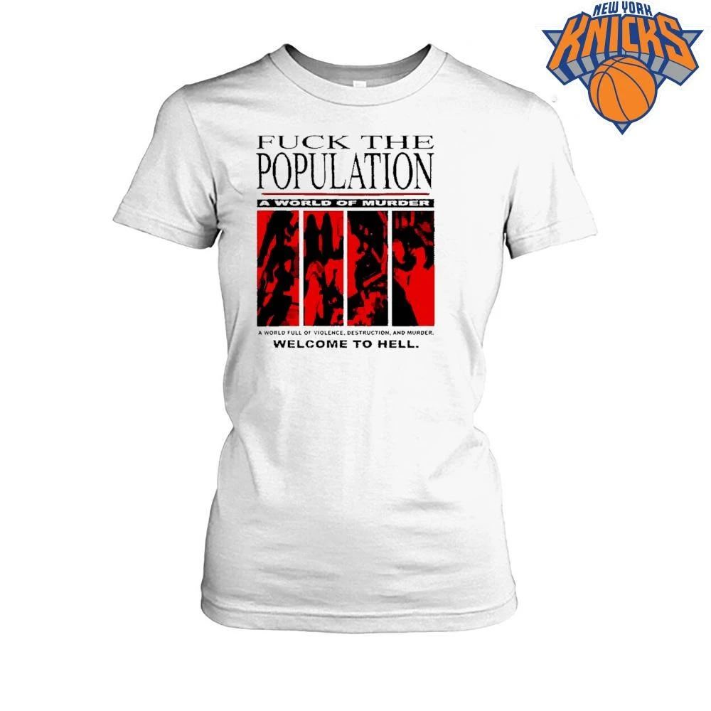 Fuck the Population A World of Murder Welcome to Hell shirt