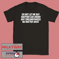 BIGTIME UNDER ANY CIRCUMSTANCE SHIRT