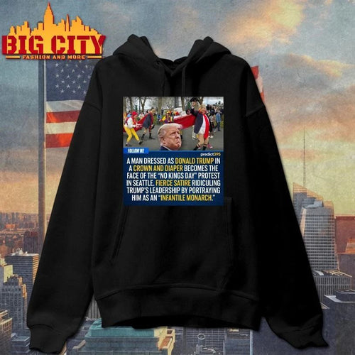 A Man Dressed As Donald Trump In A Crown And Diaper Becomes The Face Of The No King Day Protest In Seattle Graphic Shirt