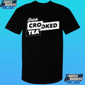 Drink Crooked Tea Shirt