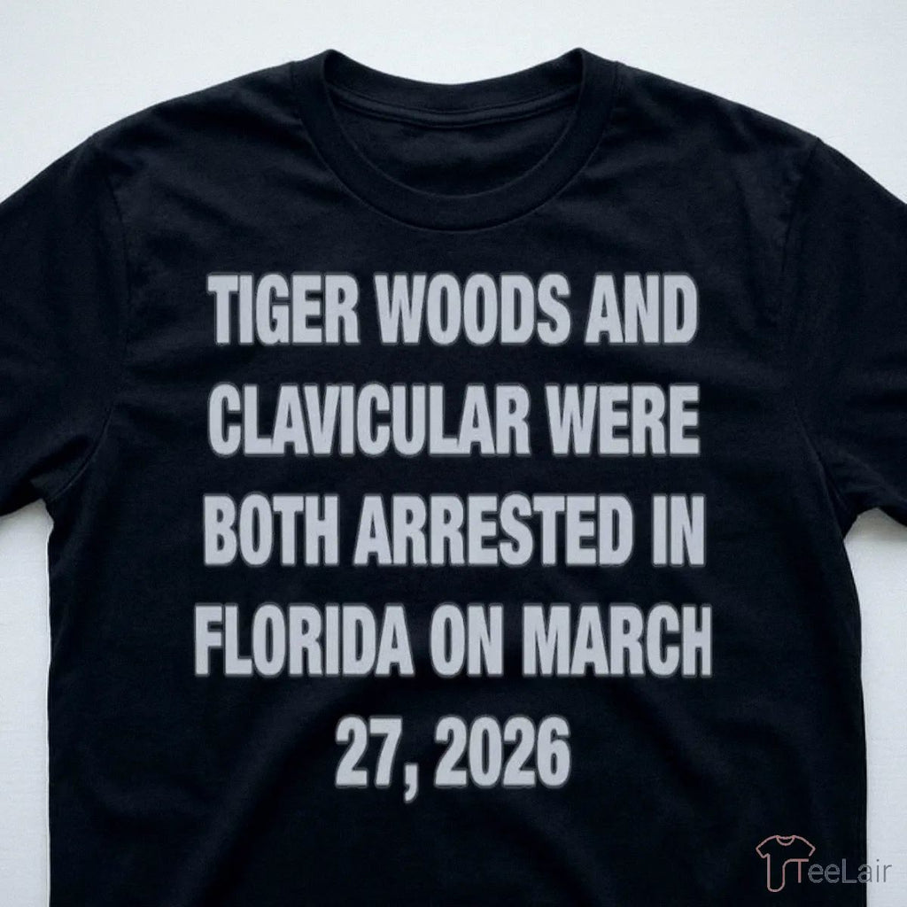 Tiger Woods And Clavicular Arrested Florida March 27 2026 Shirt