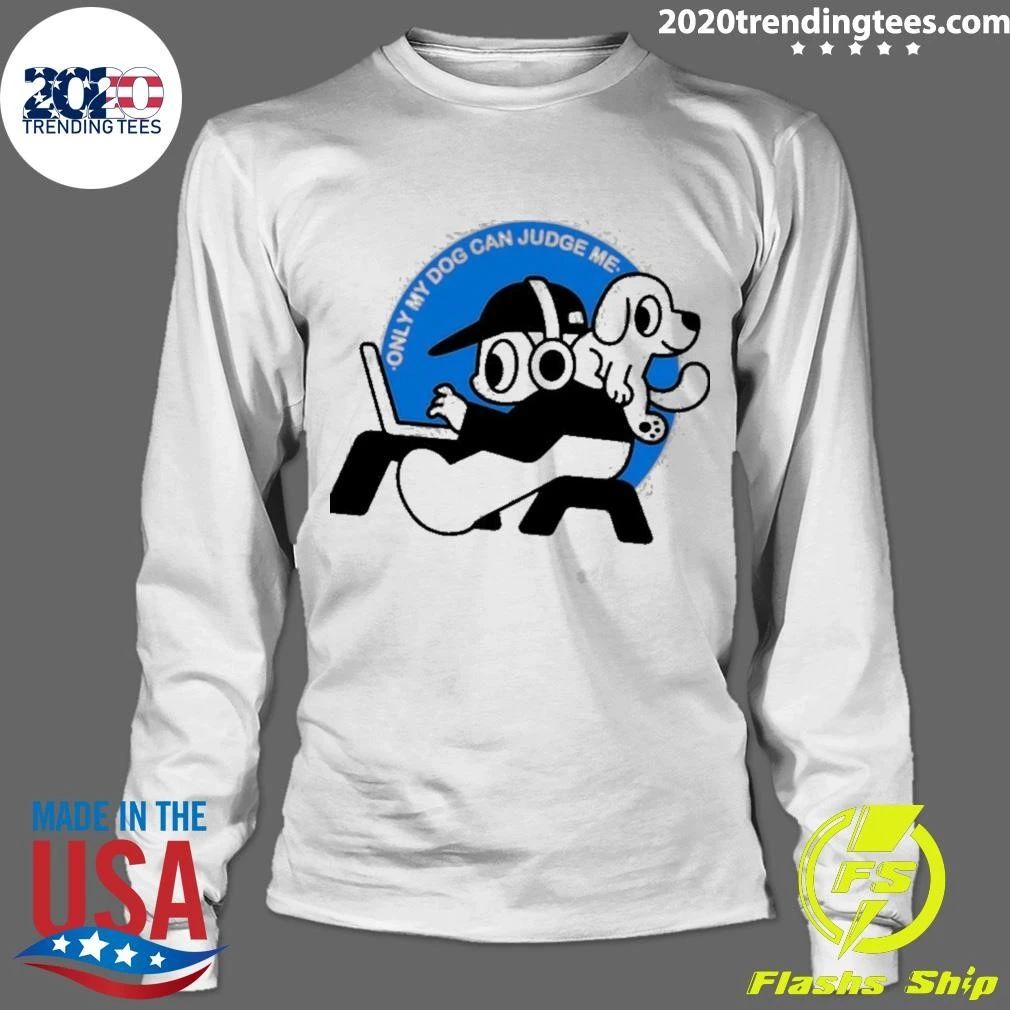 Only My Dog Can Judge Me Funny Quote Laptop User Shirt